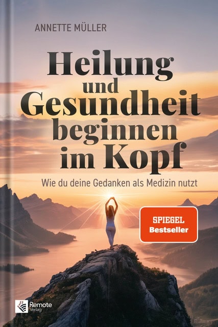 Heilung und Gesundheit beginnen im Kopf Heilung und Gesundheit beginnen im Kopf