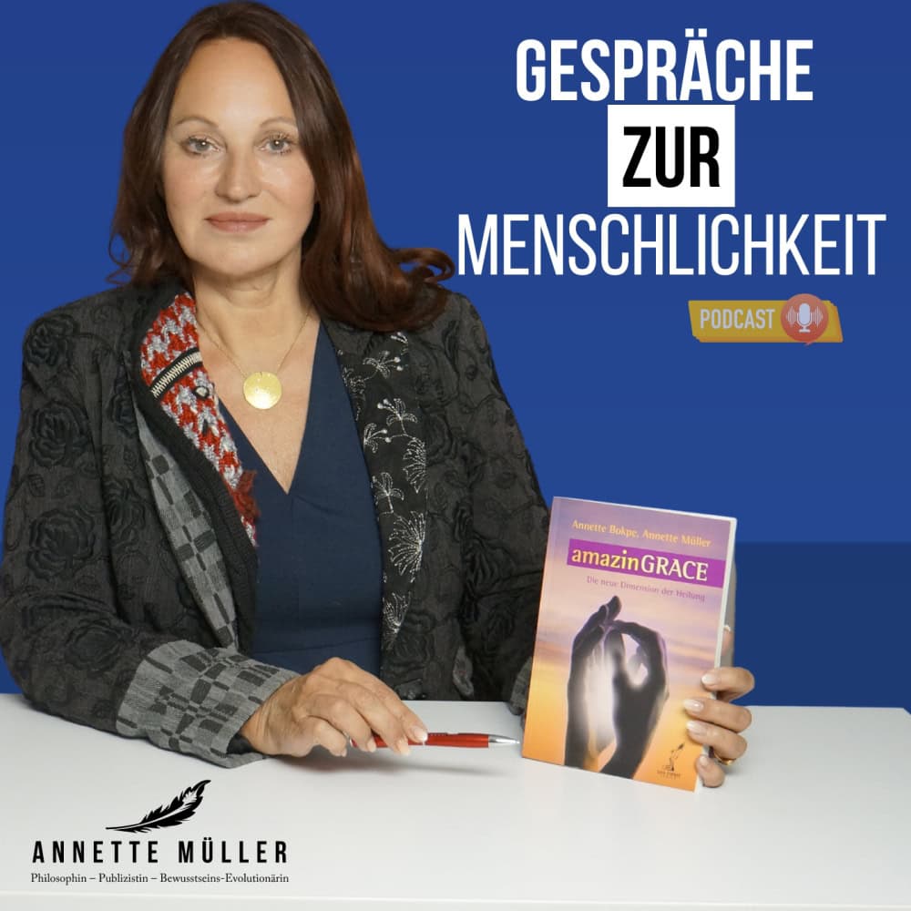 Annette Müller Podcast: Gespräche zur Menschlichkeit